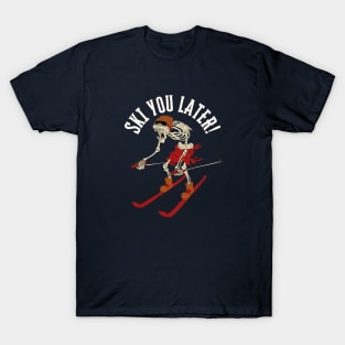 Ski You Later Funny Skeleton Skiing T-Shirt